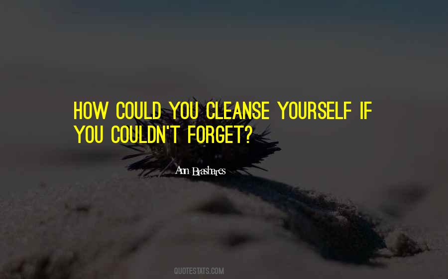 Cleanse Yourself Quotes #411068
