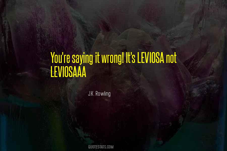 Leviosa Not Leviosa Quotes #1527673