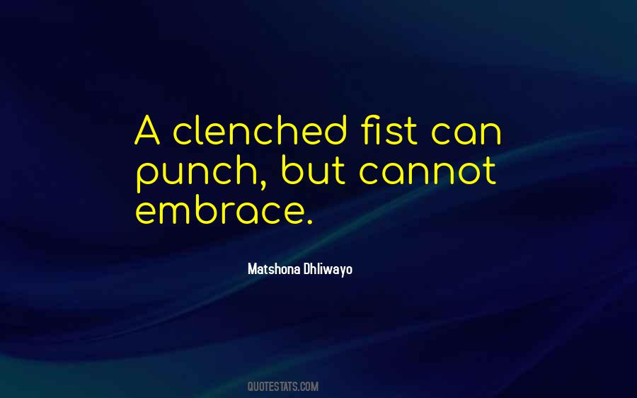 Clenched Fist Quotes #701283