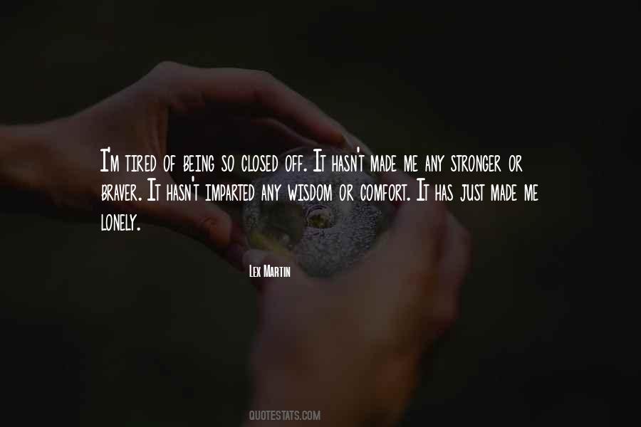 Stronger Braver Quotes #1060275