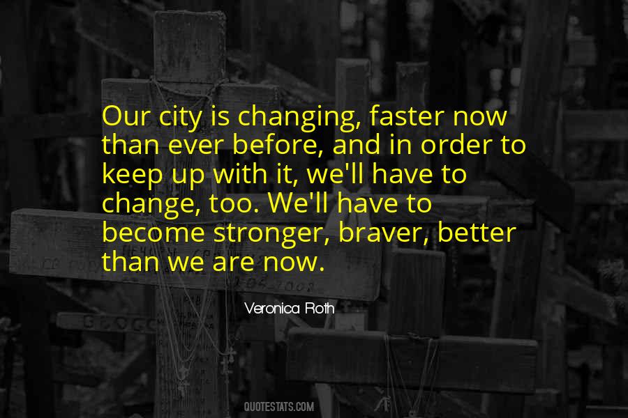 Stronger Braver Quotes #848686