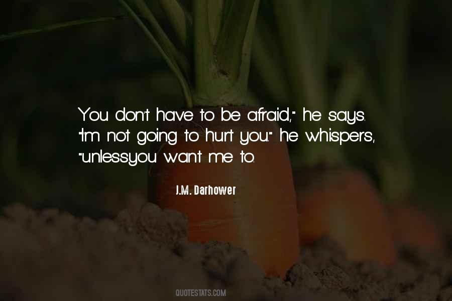 Afraid To Be Hurt Quotes #468623