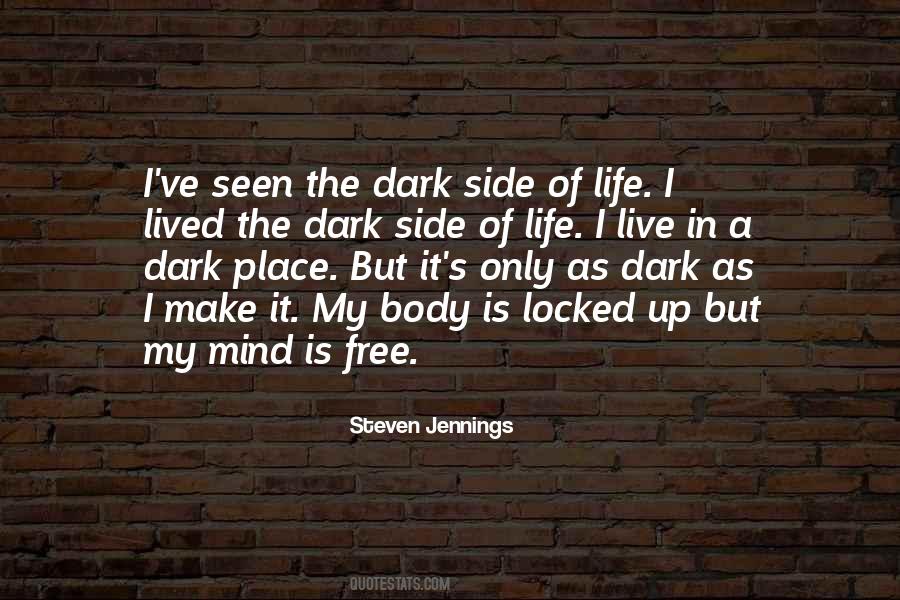 My Mind Can Be A Dark Place Quotes #1193365