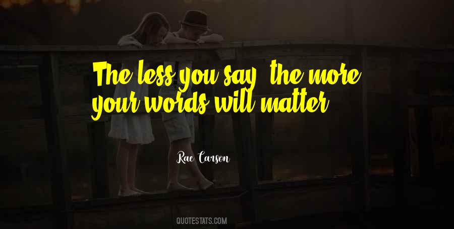 Quotes About Less Words #675471