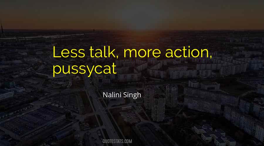 Quotes About Less Talk #1030368