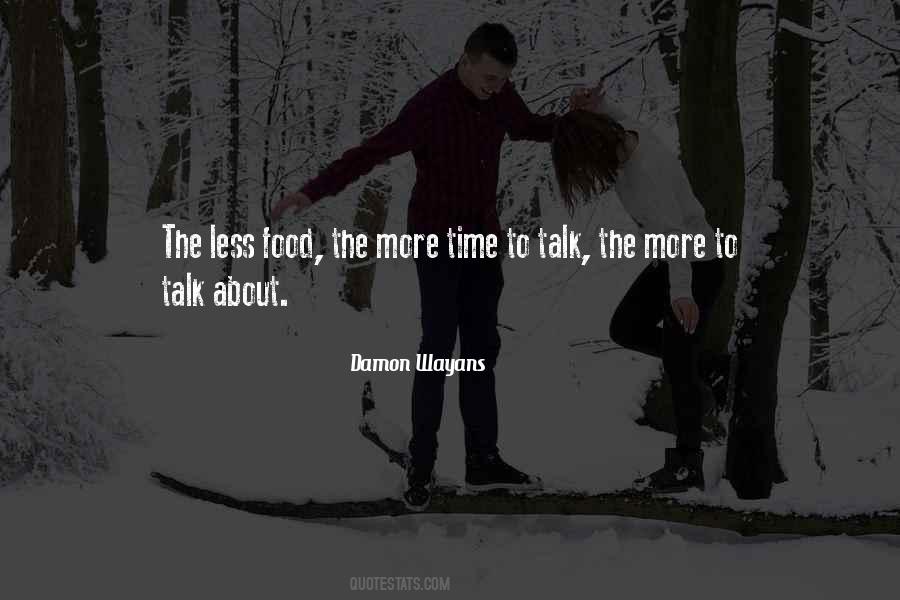 Quotes About Less Talk #135945