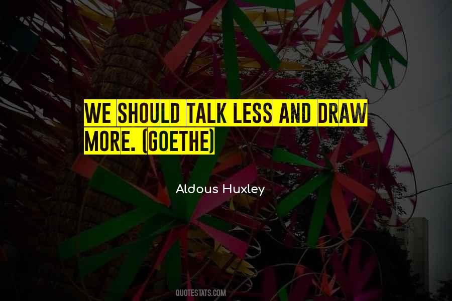 Quotes About Less Talk #22830