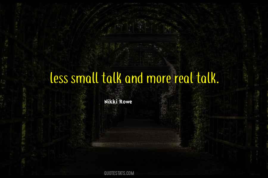 Quotes About Less Talk #376742