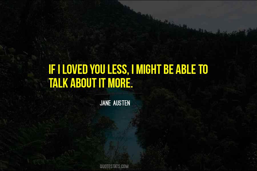 Quotes About Less Talk #377758