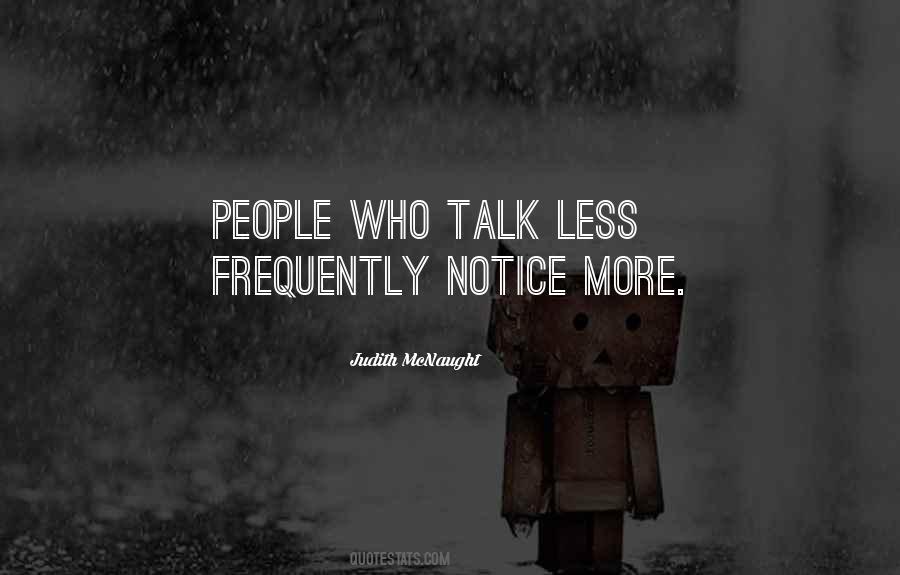 Quotes About Less Talk #464629