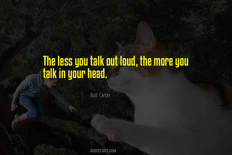 Quotes About Less Talk #566576