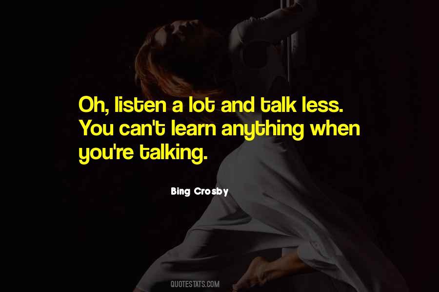 Quotes About Less Talk #618028