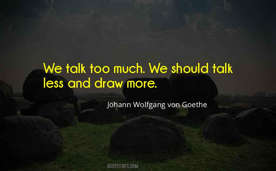 Quotes About Less Talk #683512