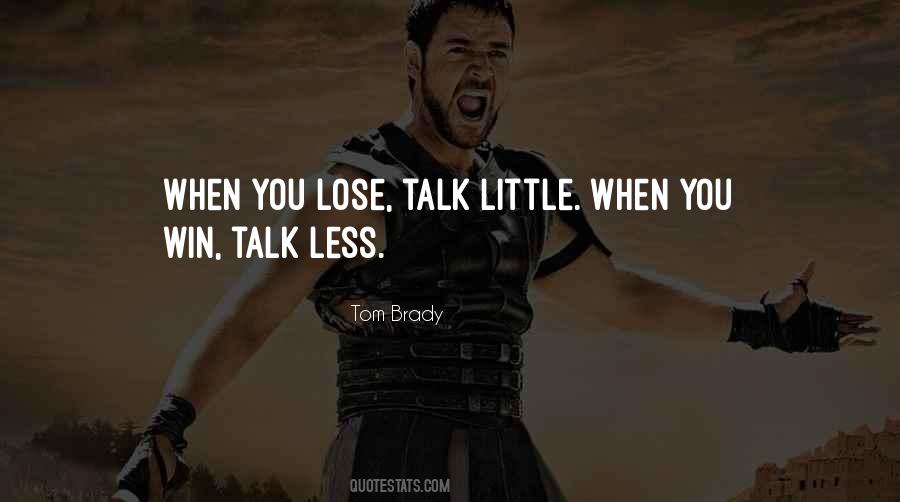 Quotes About Less Talk #857185