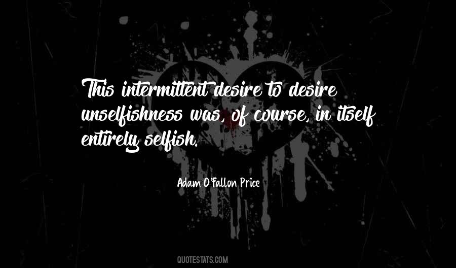 Selfish Desire Quotes #1130166