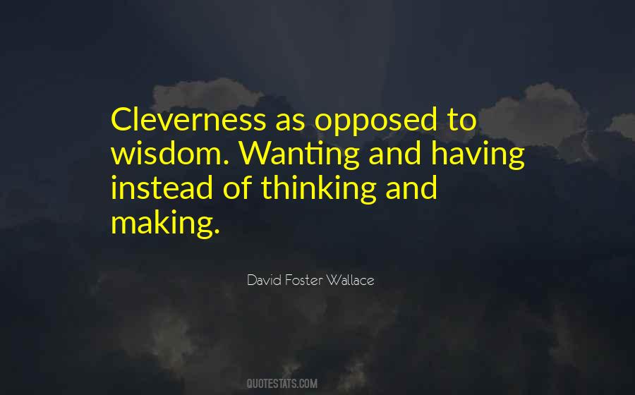 Cleverness And Wisdom Quotes #1233514