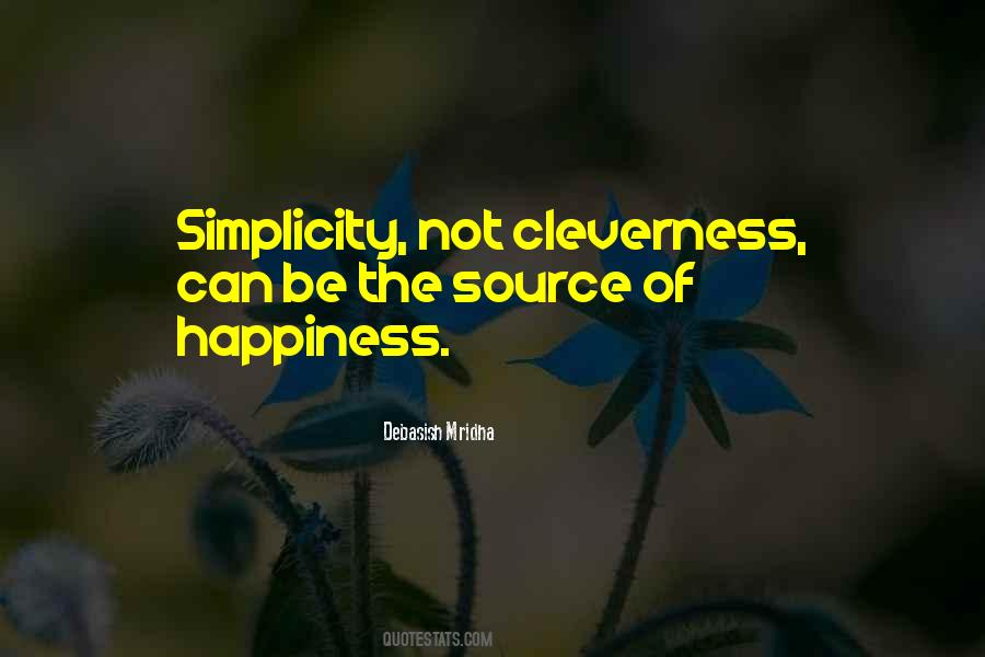 Cleverness Is Not Wisdom Quotes #1189207