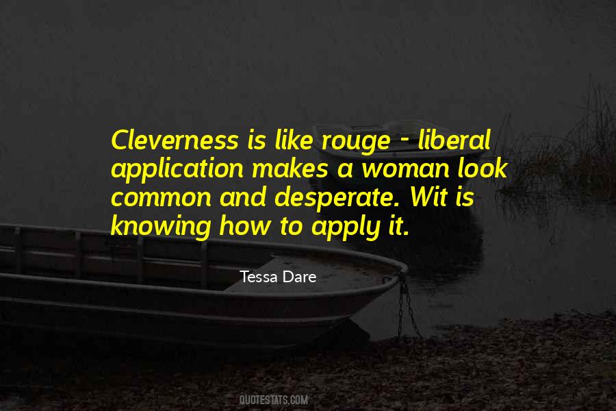 Cleverness Is Not Wisdom Quotes #895833