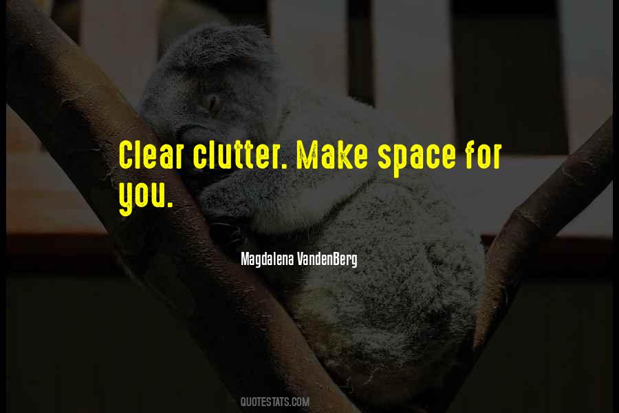 Clear Clutter Quotes #474594