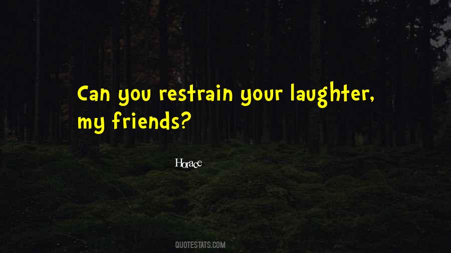 Friends Laughter Quotes #1388103
