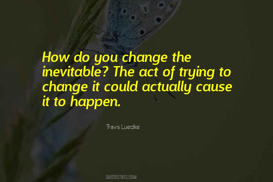 Change Inevitable Quotes #164262