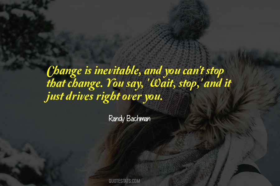 Change Inevitable Quotes #1768764