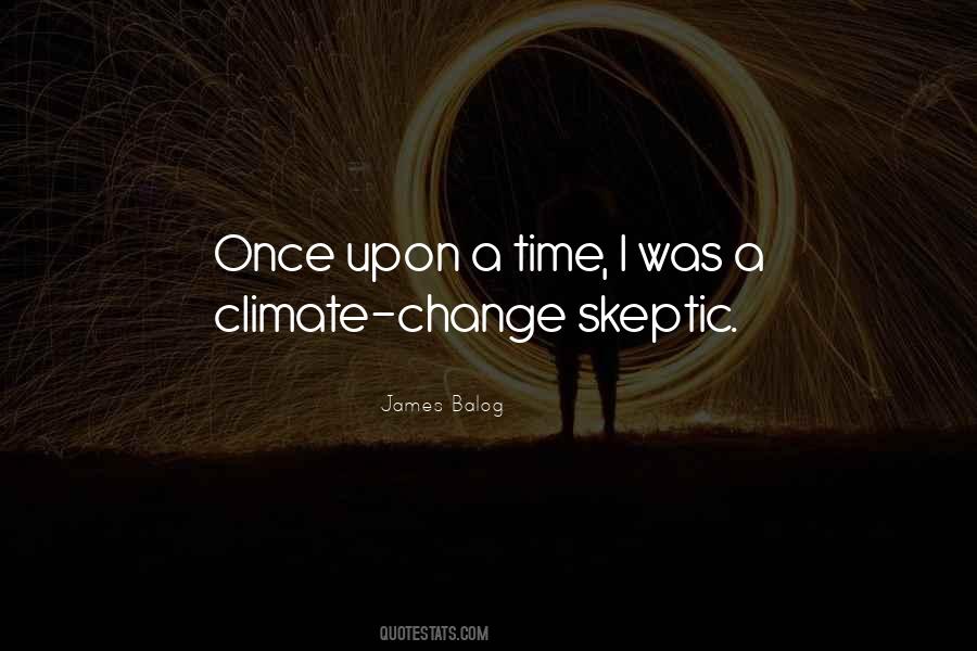 Climate Change Skeptic Quotes #629477