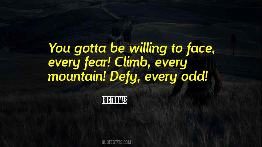 Climb Every Mountain Quotes #756960