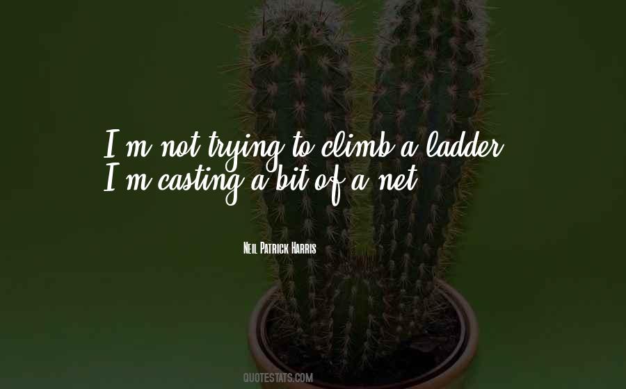Climb Up The Ladder Quotes #1062292