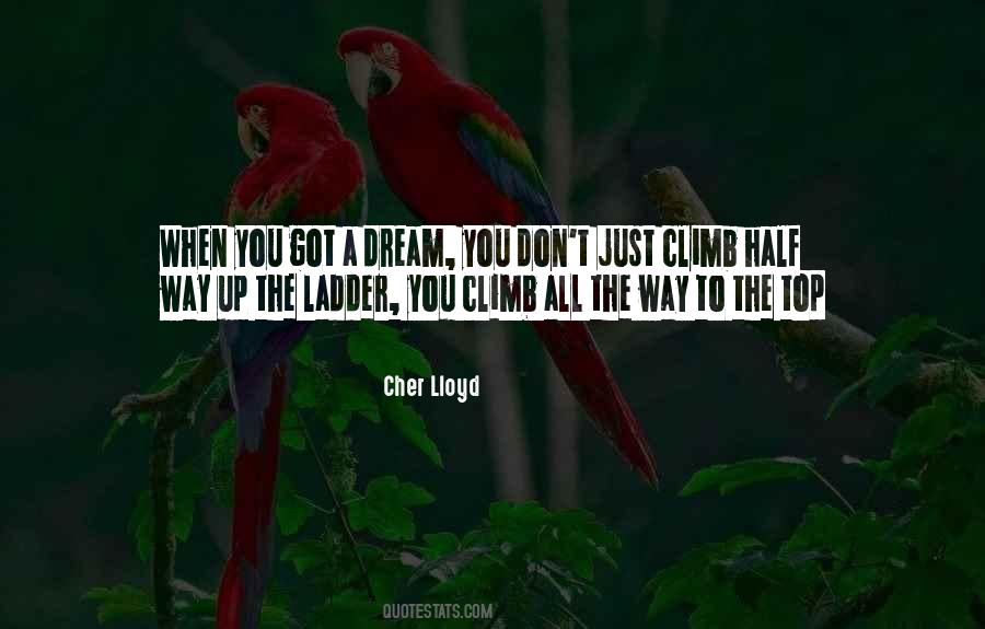 Climb Up The Ladder Quotes #1357644