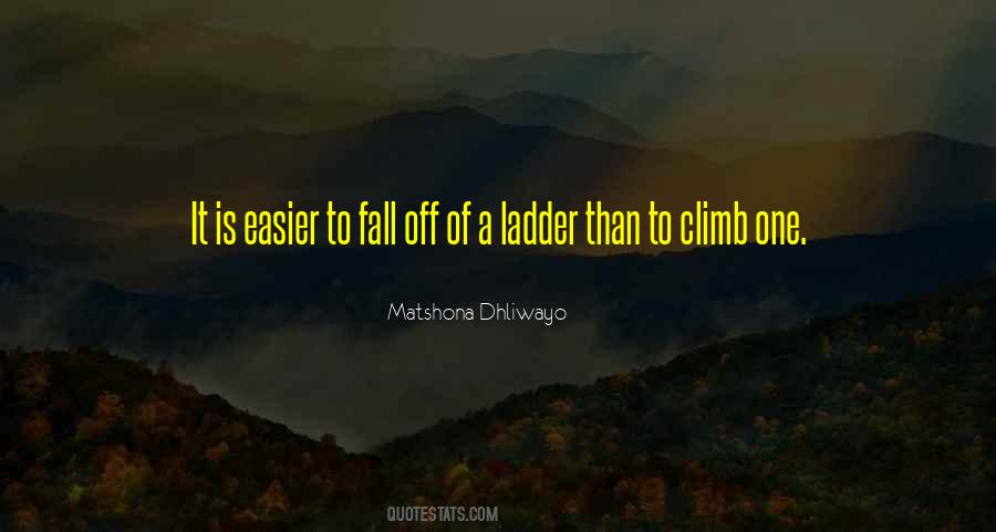 Climb Up The Ladder Quotes #839423