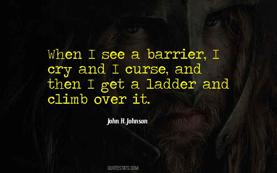 Climb Up The Ladder Quotes #99671