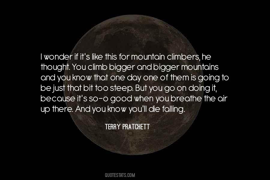 Climb Up The Mountain Quotes #1252925