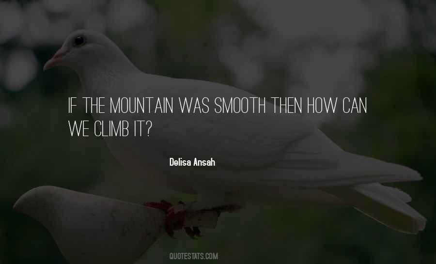 Climb Up The Mountain Quotes #530149