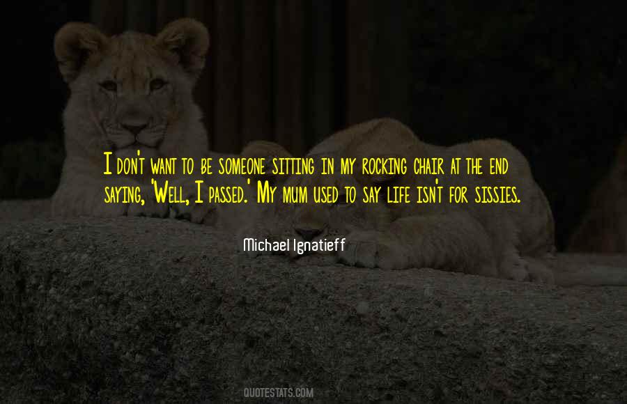 Ignatieff Michael Quotes #1428014