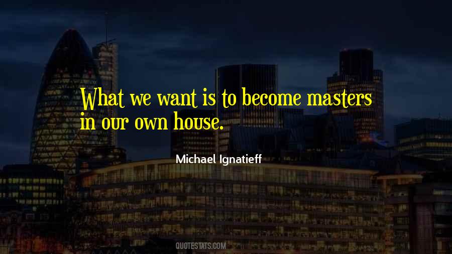 Ignatieff Michael Quotes #829626