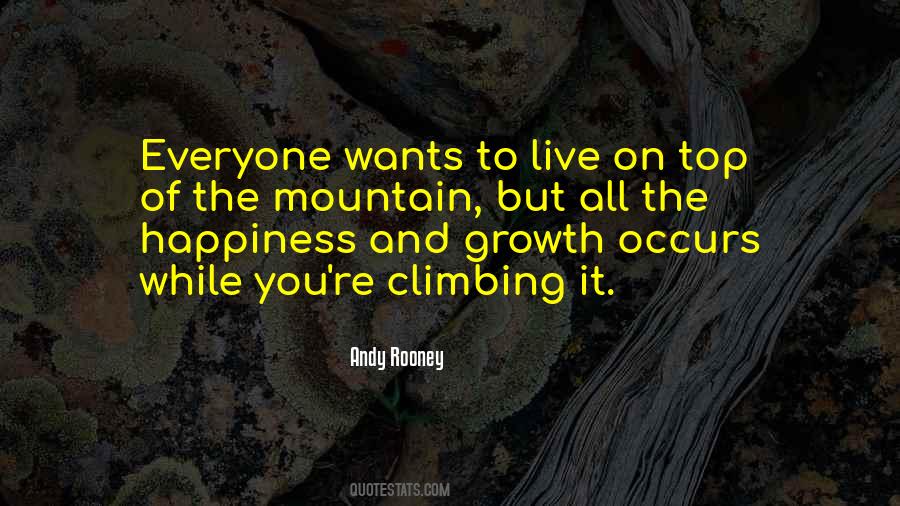 Climbing To The Top Of The Mountain Quotes #357927
