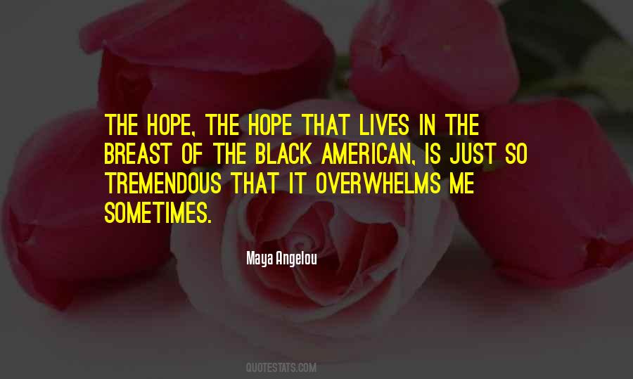 Hope Maya Angelou Quotes #1288808