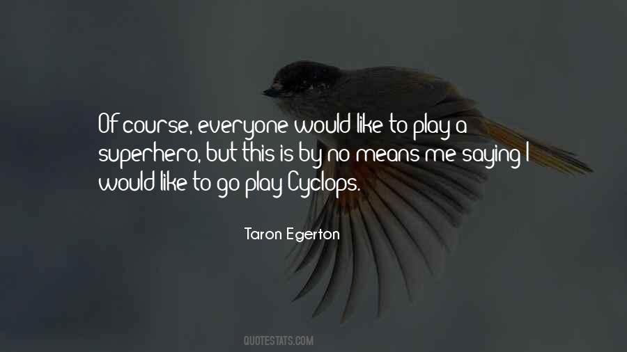 Egerton Taron Quotes #1274258