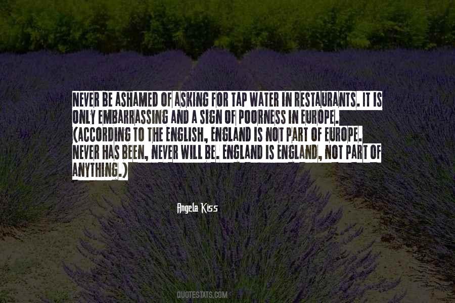 Never Be Ashamed Quotes #1064416