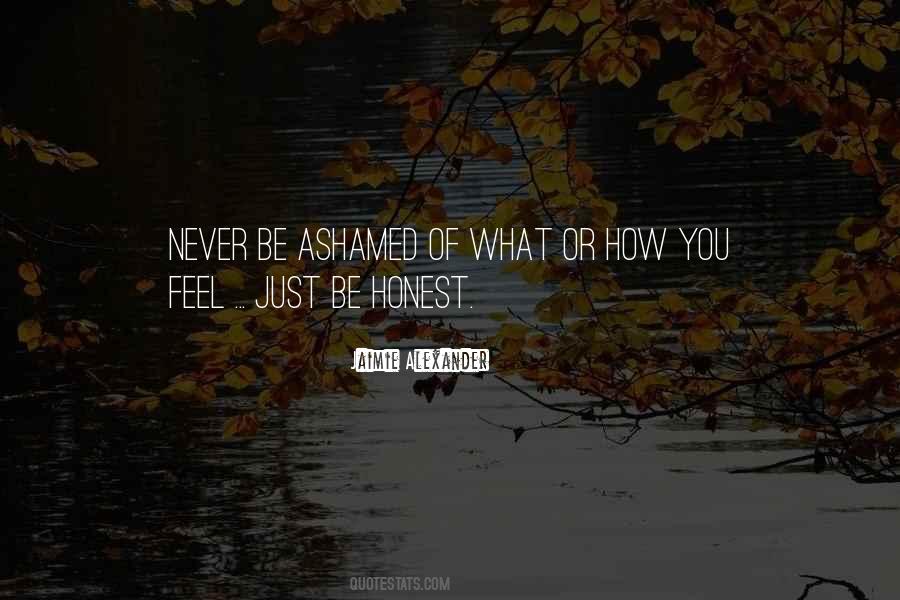 Never Be Ashamed Quotes #1171166