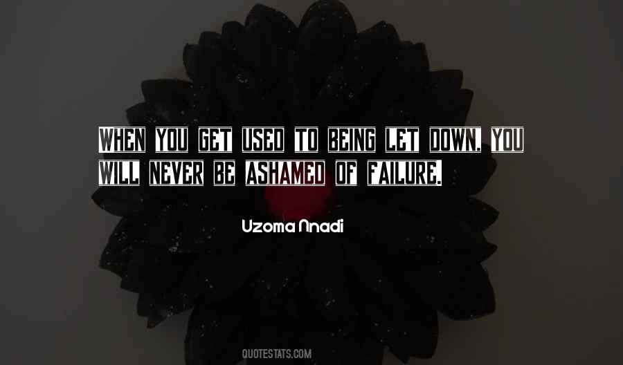 Never Be Ashamed Quotes #1277990