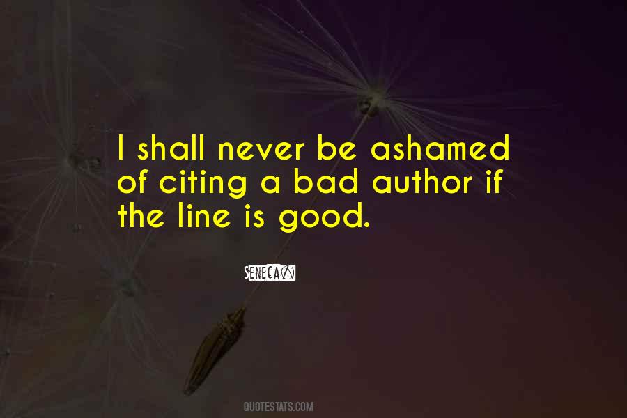 Never Be Ashamed Quotes #1790799