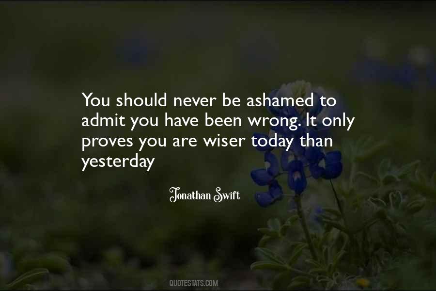 Never Be Ashamed Quotes #461388