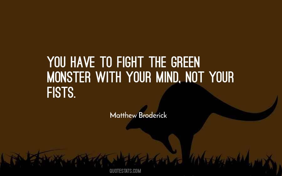 Monster That Is Green Quotes #890638