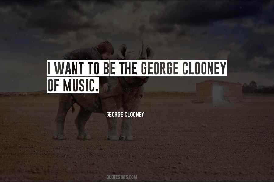 Clooney Quotes #1319047