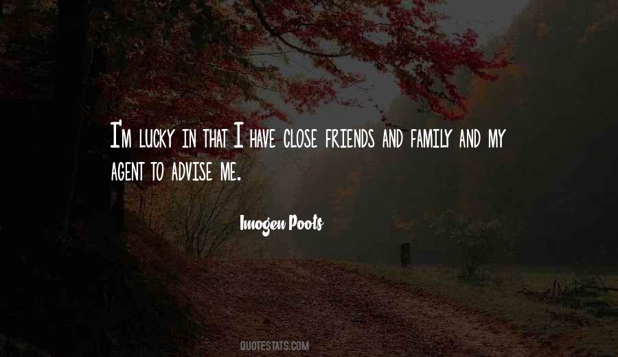 Close Friends Family Quotes #1826554