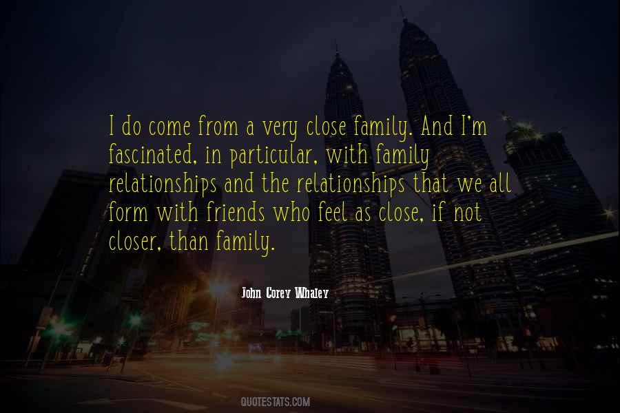 Close Friends Family Quotes #272203