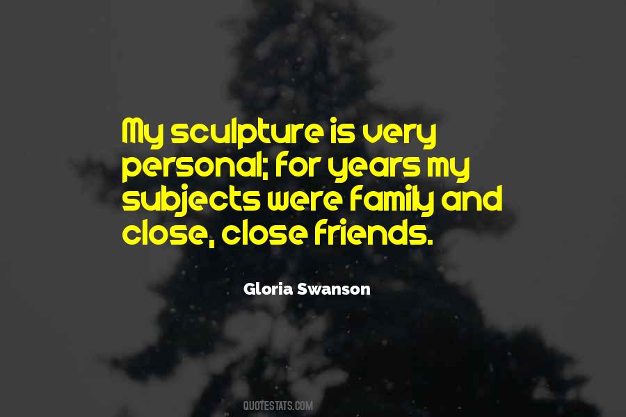 Close Friends Family Quotes #816205