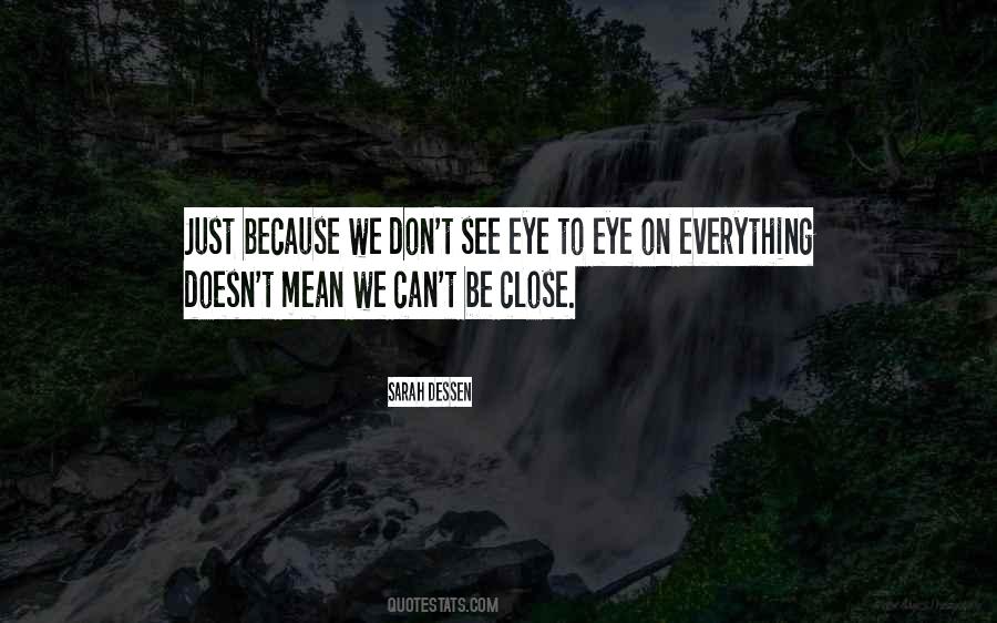 Close One Eye Quotes #415819
